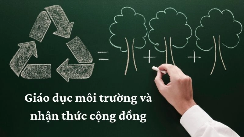 Giáo dục môi trường và nhận thức cộng đồng