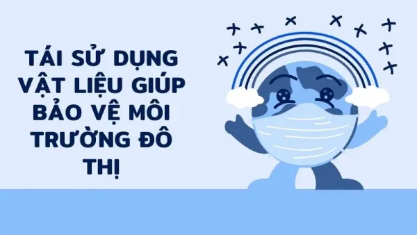 Lợi ích xã hội từ việc tái sử dụng vật liệu trong đô thị