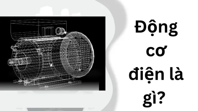 Động cơ điện là gì? Hiểu rõ bản chất và ứng dụng thực tế