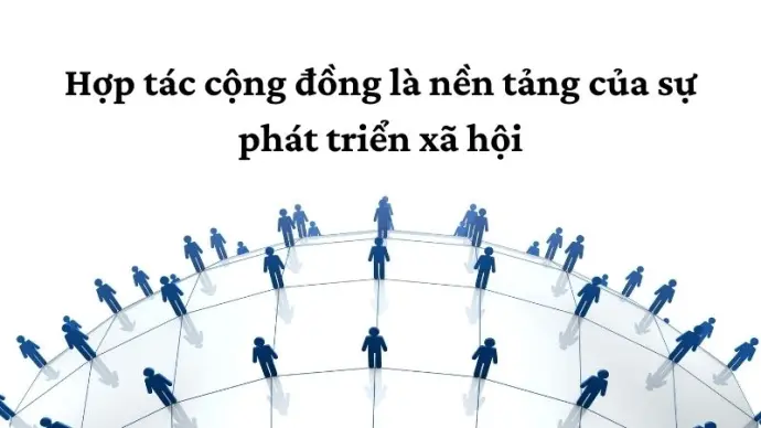Tầm quan trọng của hợp tác cộng đồng trong xã hội hiện đại