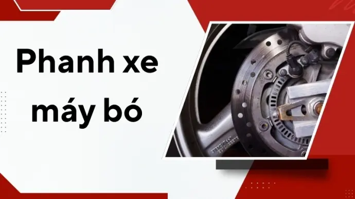 Nguyên nhân phổ biến khiến phanh xe máy bó và cách xử lý