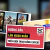 Hướng dẫn thực hiện cách làm video ngắn trên điện thoại chuyên nghiệp 2026