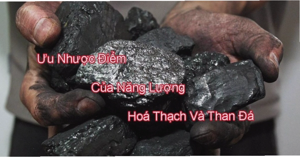So sánh ưu nhược điểm của năng lượng hóa thạch và năng lượng tái tạo