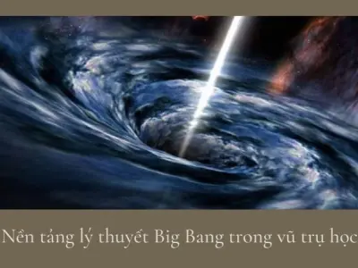 Nghiên cứu Big Bang mở ra cơ hội khám phá bí ẩn vũ trụ