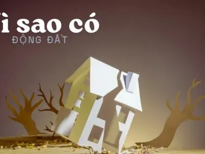 Vì sao có động đất mạnh - Cách các nhà khoa học dự báo sớm