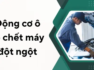 Động cơ ô tô chết máy đột ngột và cách xử lý hiệu quả