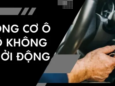 Tại sao động cơ ô tô không khởi động và cách xử lý nhanh