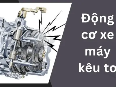 Nguyên nhân khiến động cơ xe máy kêu to và cách xử lý