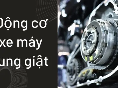 Tìm hiểu tại sao động cơ xe máy rung giật khi vận hành