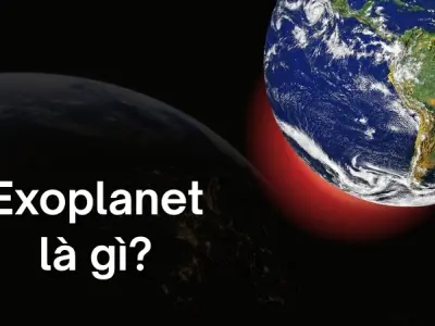 Exoplanet là gì và tại sao thu hút giới khoa học vũ trụ?