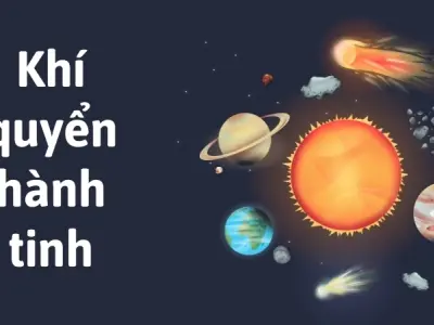 Tìm hiểu cấu tạo khí quyển hành tinh trong hệ Mặt Trời