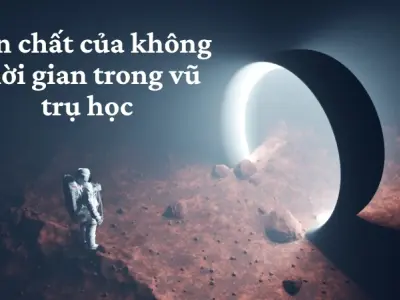 Khám phá bản chất bí ẩn của không thời gian trong vũ trụ