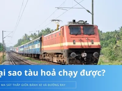 Tìm hiểu chi tiết vì sao tàu hỏa chạy được và vai trò của đường ray