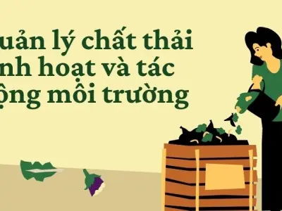Tầm quan trọng của quản lý chất thải sinh hoạt