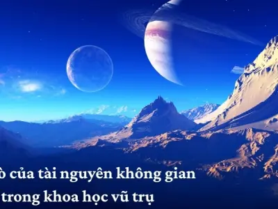 Khám phá tài nguyên không gian và cơ hội khai thác vũ trụ