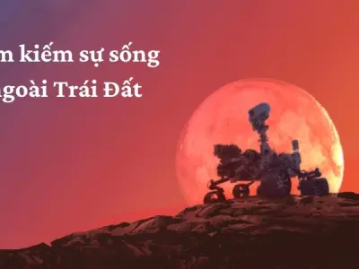 Tìm kiếm sự sống ngoài Trái Đất trên các hành tinh xa xôi