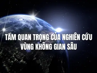 Ứng dụng khoa học từ việc khám phá vùng không gian sâu