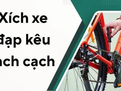 Nguyên nhân xích xe đạp kêu lạch cạch và cách khắc phục