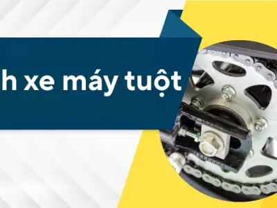 Xích xe máy tuột - Dấu hiệu nhận biết và biện pháp xử lý