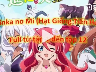 Top Anime Thuyết Minh Hay Nhất Dành Cho Bạn